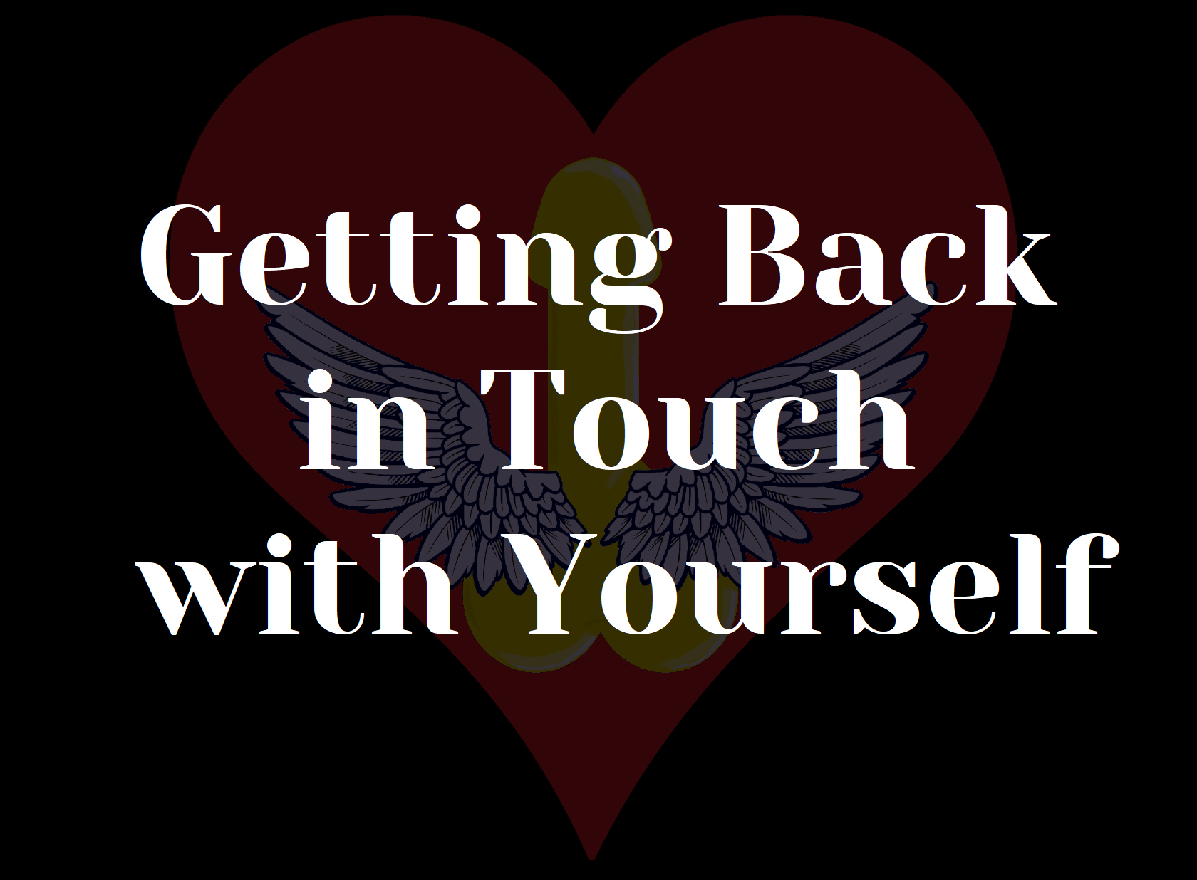 Getting Back in Touch with Yourself Stroking the Soul