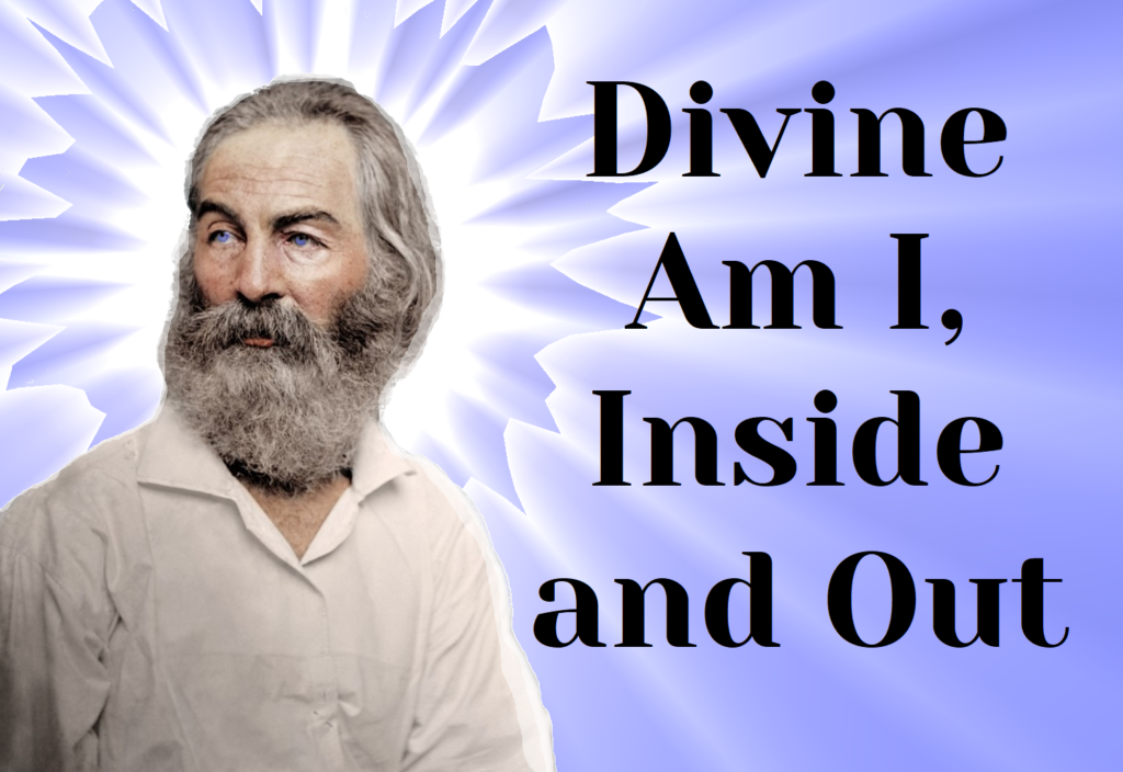 Divine am I, Inside and Out