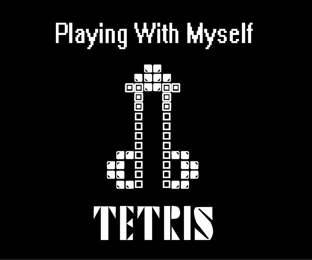 Playing with Myself: Tetris